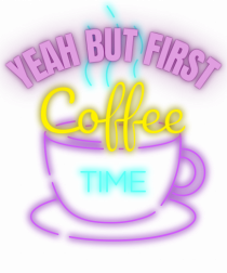 Yeah But First Coffee